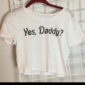 Yes Daddy Crop Top